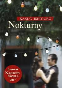 Nokturny. Pięć opowiadań o muzyce i zmierzchu - Kazuo Ishiguro