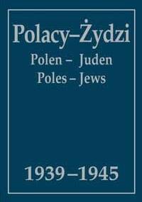 Polacy - Żydzi 1939-1945 : wybór źródeł - Andrzej Krzysztof Kunert