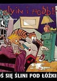 Coś się ślini pod łóżkiem - Bill Watterson