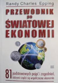 Przewodnik po światowej ekonomii - Randy Charles Epping