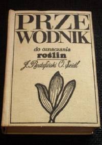 Przewodnik do oznaczania roślin - Józef Rostafiński, Olga Seidl