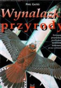 Wynalazki przyrody - Phil Gates
