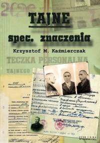 Tajne spec. znaczenia - Krzysztof Kaźmierczak
