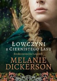 Łowczyni z Ciernistego Lasu - Melanie Dickerson