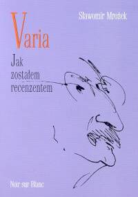 Varia. Jak zostałem recenzentem - Sławomir Mrożek