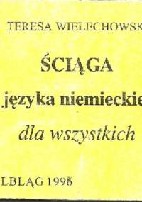 Ściąga z języka niemieckiego dla wszystkich - Teresa Wielechowska