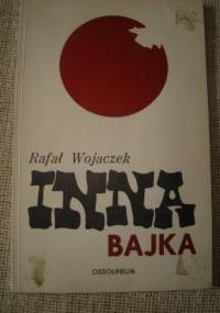 Inna bajka. Wiersze ulotne - Rafał Wojaczek