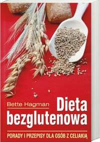 Dieta bezglutenowa. Porady i przepisy dla osób z celiakią - Bette Hagman