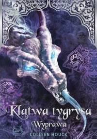 Klątwa tygrysa. Wyprawa - Colleen Houck