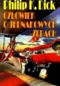 Człowiek o jednakowych zębach - Philip K. Dick