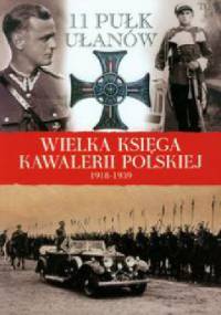 11 Pułk Ułanów im. Marszałka Edwarda Śmigłego-Rydza - praca zbiorowa