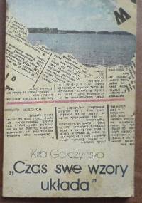 Czas swe wzory układa - Kira Gałczyńska