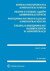 Kodeks postępowania administracyjnego. Prawo o ustroju sądów administracyjnych. Postępowanie przed sądami administracyjnymi. Ustawa o postępowaniu egzekucyjnym w administracji. - Ustawodawca