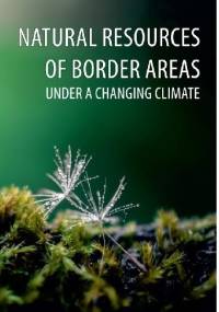 Natural resources of border areas under a changing climate - Zbigniew Osadowski, Mykola Nosko