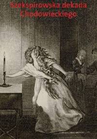 Szekspirowska dekada Chodowieckiego - Kalina Zabuska