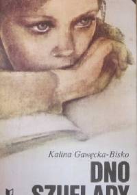 Dno szuflady - Kalina Gawęcka-Bisko