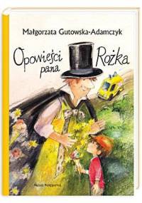 Opowieści pana Rożka - Małgorzata Gutowska-Adamczyk