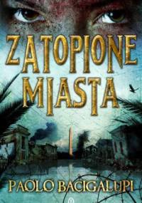 Zatopione miasta - Paolo Bacigalupi