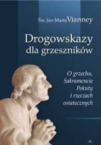 Drogowskazy dla grzeszników - Jan Maria Vianney