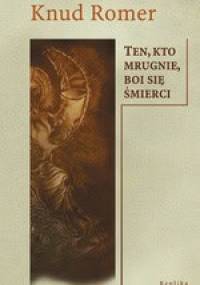 Ten, kto mrugnie, boi się śmierci - Knud Romer