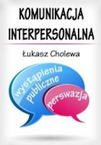 Komunikacja interpersonalna - łukasz Cholewa