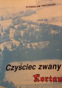 Czyściec zwany Kortau - Stanisław Piechocki