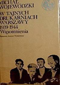 W tajnych drukarniach Warszawy 1939-1945. Wspomnienia - Michał Wojewódzki