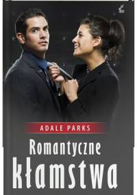 Romantyczne kłamstwa - Adele Parks