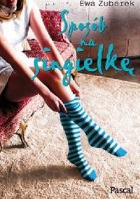 Sposób na singielkę - Katarzyna T. Nowak, Ewa Zuberek