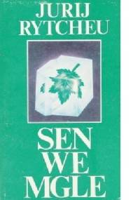 Sen we mgle - Jurij Rytcheu