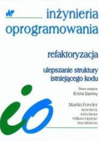 Refaktoryzacja. Ulepszanie struktury istniejącego kodu