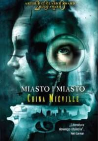 Miasto i miasto - China Miéville
