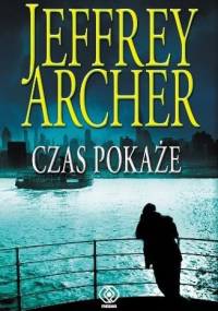 Czas pokaże - Jeffrey Archer