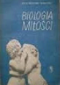 Biologia miłości. Popularny zarys fizjologii, biologii i socjologii życia płciowego. - Erich Schindel, Anton Rot
