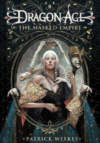 Dragon Age: The Masked Empire - Patrick Weekes