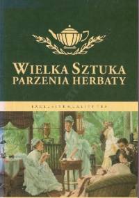 Wielka sztuka parzenia herbaty - Leszek Rum, Kasem Bahloul