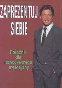 Zaprezentuj siebie. Poradnik dla nowoczesnego mężczyzny - Mary Spillane