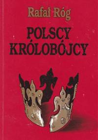 Polscy królobójcy - Rafał Róg