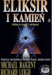 Eliksir i kamień - Michael Baigent, Richard Leigh