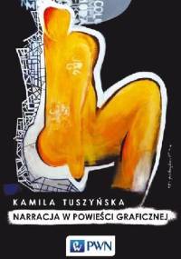Narracja w powieści graficznej - Kamila Tuszyńska