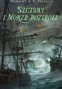 Szczury i Morze Rozległe - Robert V. S. Redick