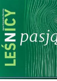 Leśnicy z pasją - Agata Ożarowska-Nowicka