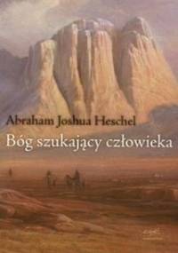 Bóg szukający człowieka - Abraham Joshua Heschel