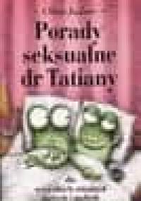 Porady seksualne dr. Tatiany dla wszystkich stworzeń dużych i małych - Olivia Judson