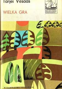Wielka gra - Tarjei Vesaas