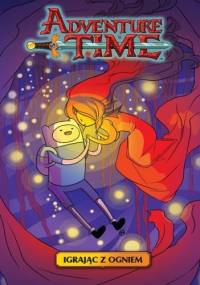 Adventure Time: Igrając z ogniem - Danielle Corsetto, Zack Sterling