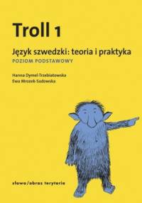 Troll 1. Język szwedzki: teoria i praktyka. Poziom podstawowy. - Hanna Dymel-Trzebiatowska