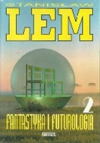 Fantastyka i futurologia 2 - Stanisław Lem