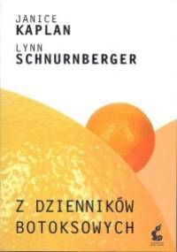 Z dzienników botoksowych - Janice Kaplan, Lynn Schnurnberger