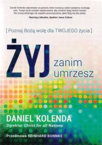 Żyj zanim umrzesz - Daniel Kolenda